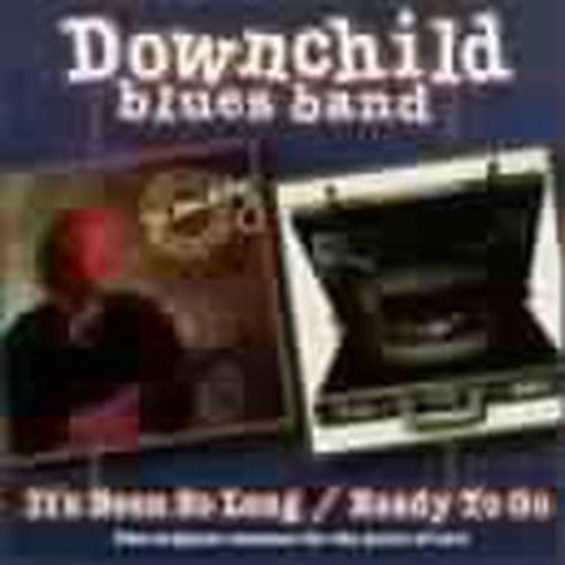 Downchild Blues Band – It's Been So Long/Ready To Go