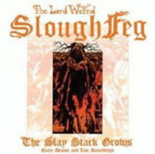The Lord Weird Slough Feg – The Slay Stack Crows