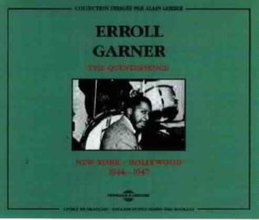 Erroll Garner – The Quintessence 1944- 1947