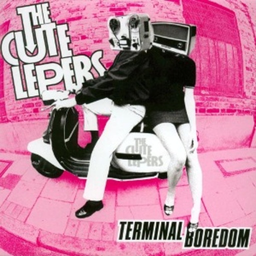 The Cute Lepers – Terminal Boredom