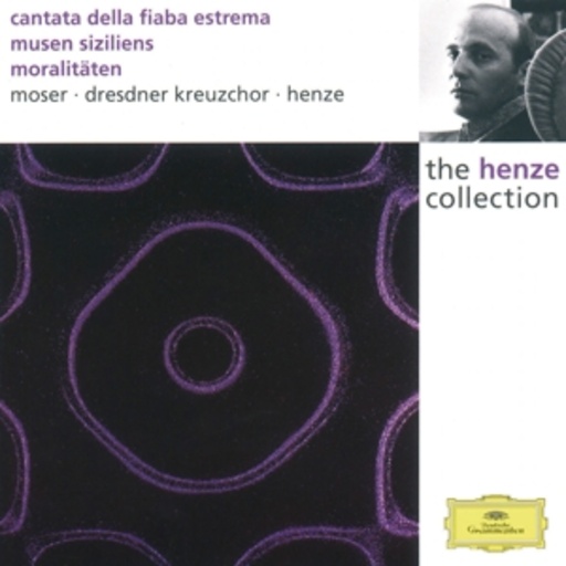 Hans Werner Henze/Dresdner Kreuzchor/Edda Moser/... – The Henze Collection - Cantata Della Fiaba Estrema/Musen Siziliens/Moralitäten