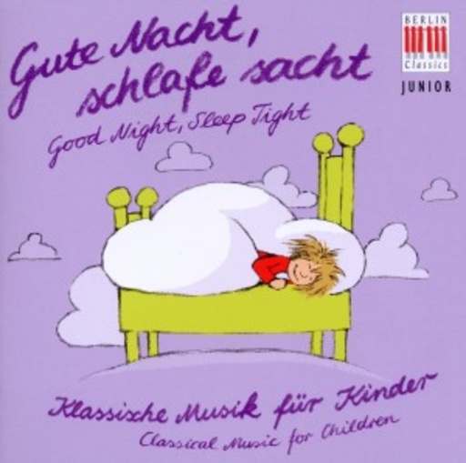 Diverse – Gute Nacht, schlafe sacht - Klassische Musik für Kinder