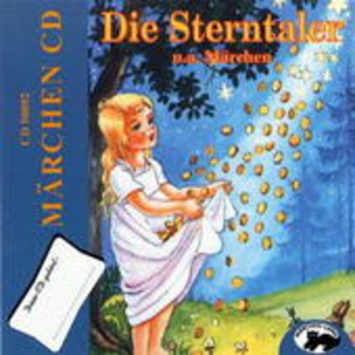Diverse – Die Sterntaler und drei weitere Märchen (Die Märchen der Gebrüder Grimm)