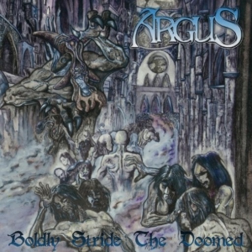 Argus – Boldly Strides The Doomed