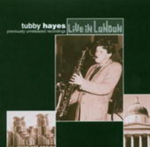 Tubby Hayes – Live In London