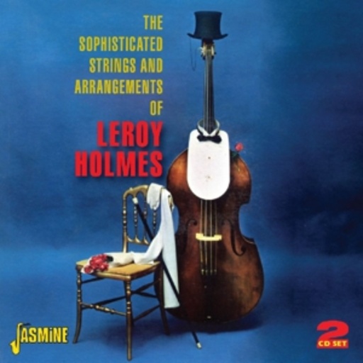 Leroy Holmes – The Sophisticated String Arrangements