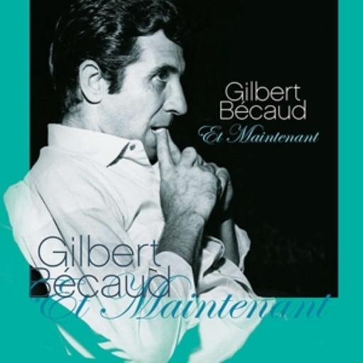 Gilbert Bécaud – Et Maintenant