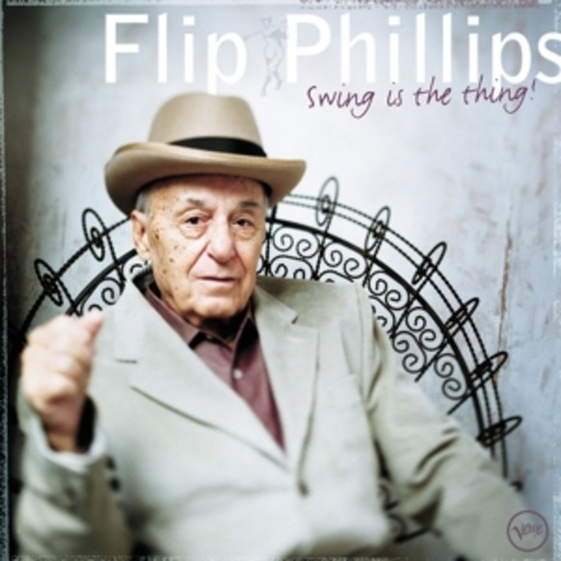 Flip Phillips – Swing Is The Thing