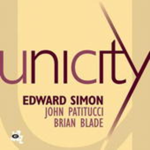 Edward Simon & John Patitucci & Brian Blade – Unicity
