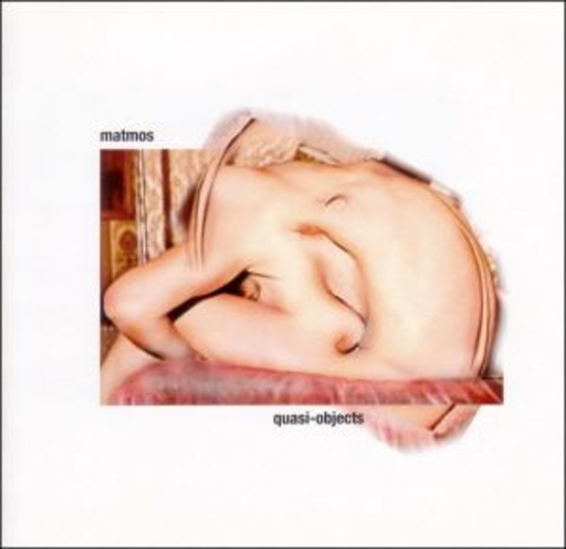 Matmos – Quasi-Objects