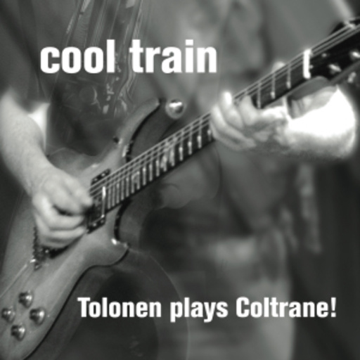Jukka Tolonen – Cool Train: Tolonen Plays Coltrane!