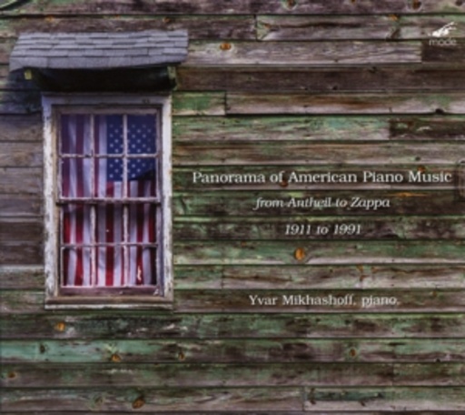 Yvar Mikhashoff – Panorama Of American Piano Music - From Antheil To Zappa, 1911 To 1991