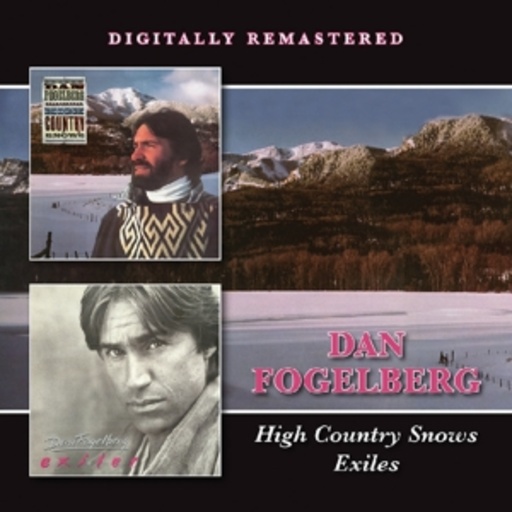 Dan Fogelberg – High Country Snows/Exiles