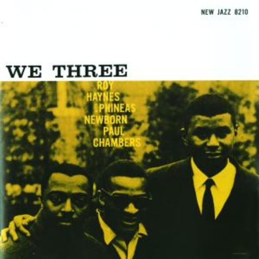 Roy Haynes/Phineas Newborn/Paul Chambers – We Three