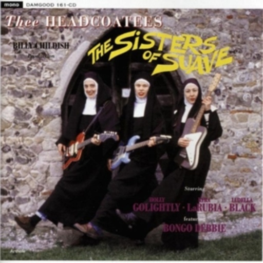 Thee Headcoatees – Sisters Of Suave
