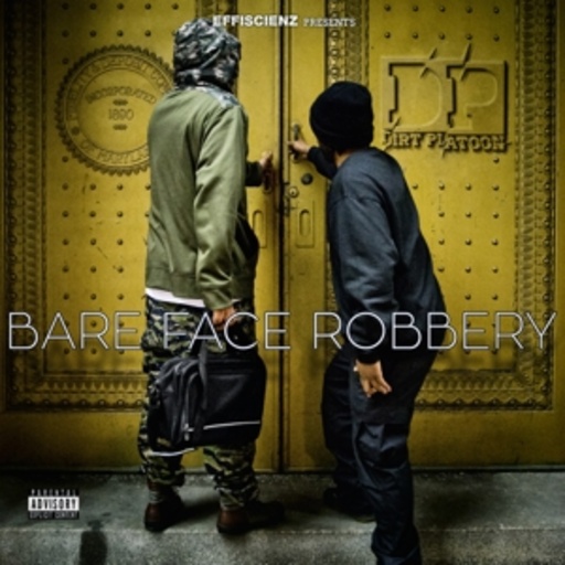 Dirt Platoon – Bare Face Robbery