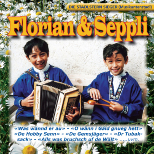 Florian & Seppli – Urchig, Herzig und Gmüetlich