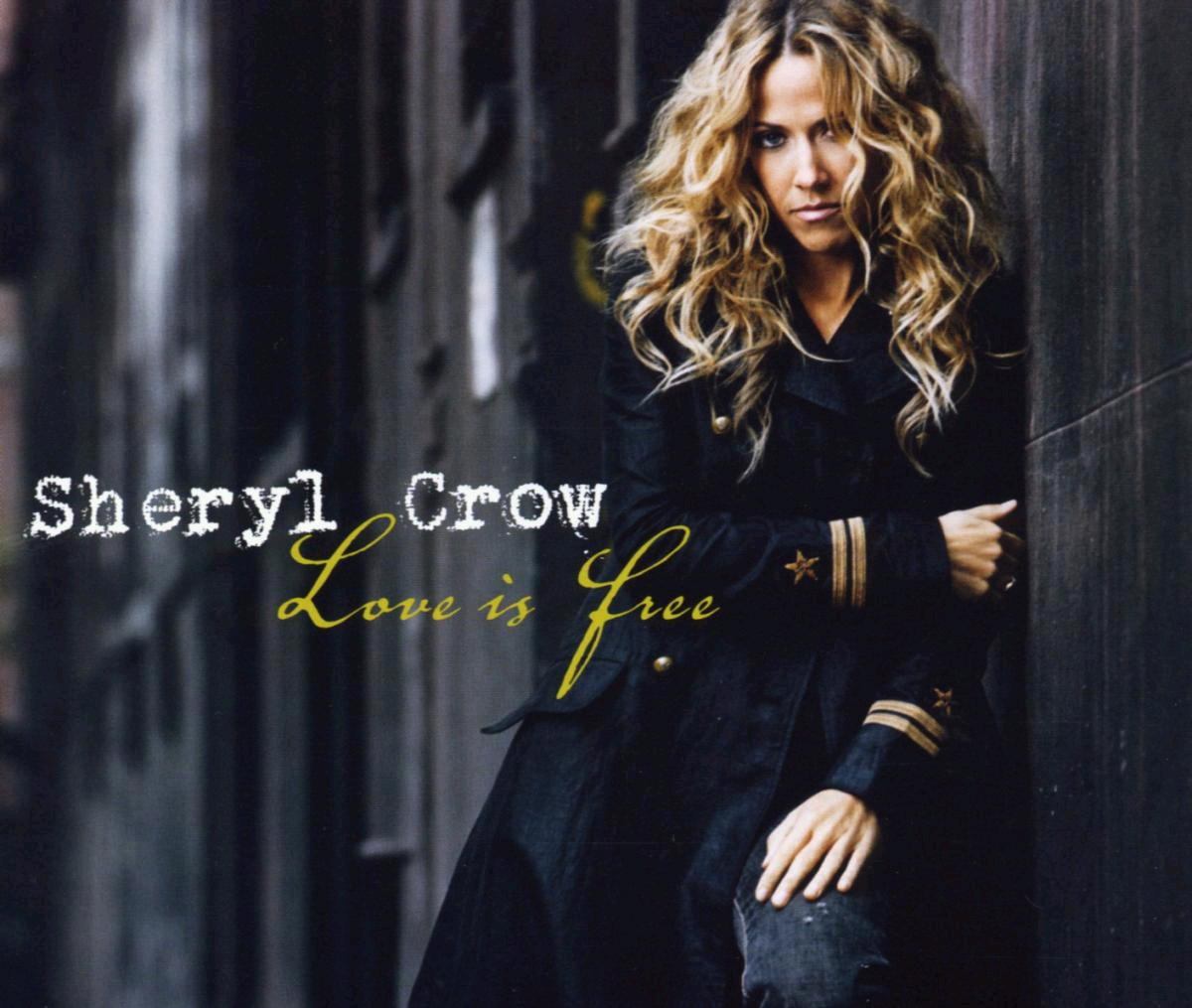 Sheryl Crow – Love Is Free