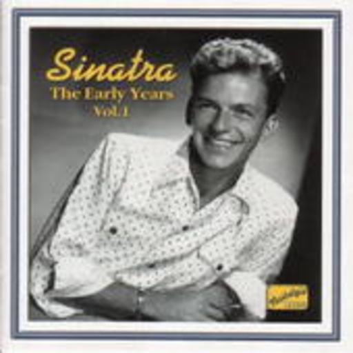 Frank Sinatra – The Early Years Vol. 1