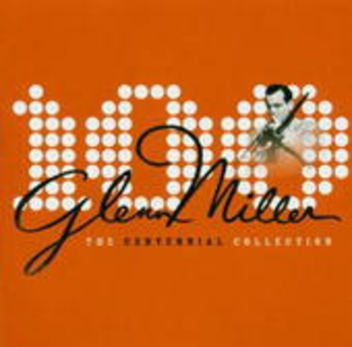 Glenn Miller – The Centennial Collection