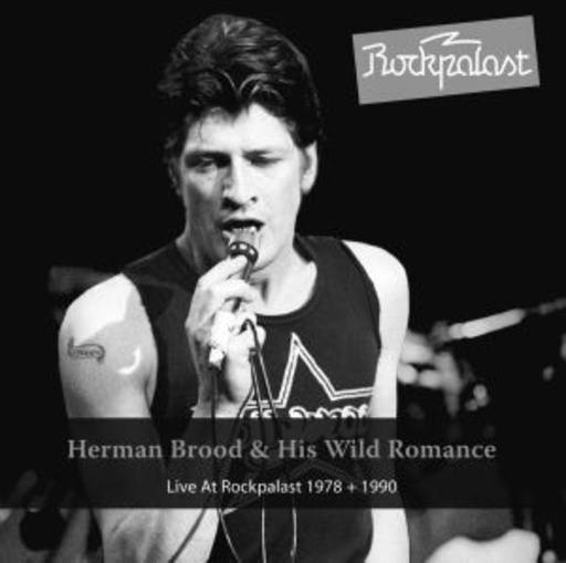 Herman Brood & His Wild Romance – Live At Rockpalast 1978 + 1990