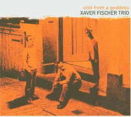 Xaver Fischer Trio – Visit From A Goddess