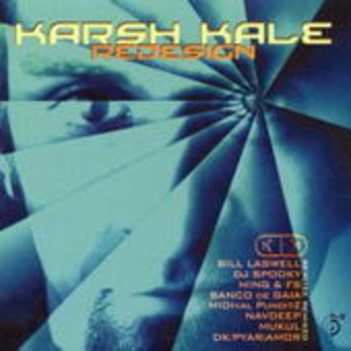 Karsh Kale – Redesign
