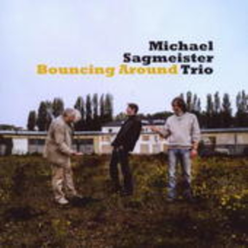 Michael Sagmeister Trio – Bouncing Around