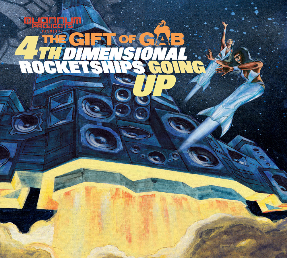 The Gift Of Gab – 4th Dimensional Rocketships Going Up