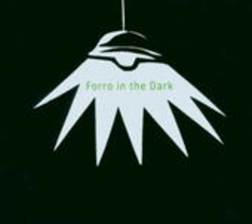 Forro In The Dark – Forro In The Dark