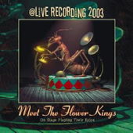 The Flower Kings – Meet The Flower Kings - Live Recording 2003