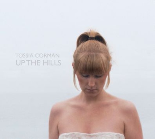 Tossia Corman – Up The Hills