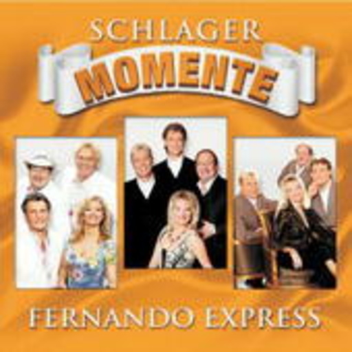 Fernando Express – Schlager Momente