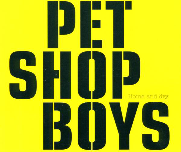 Pet Shop Boys – Home And Dry (Version 2)