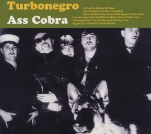 Turbonegro – Ass Cobra & Never Is Forever