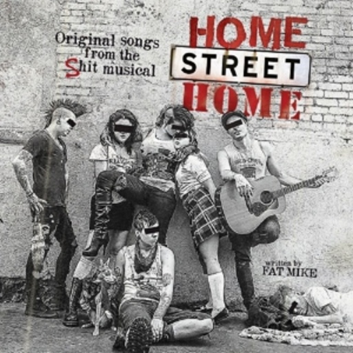 NOFX & Friends – Home Street Home - Original Songs From The Shit Musical