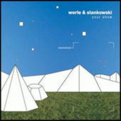 Werle & Stankowski – Your Show