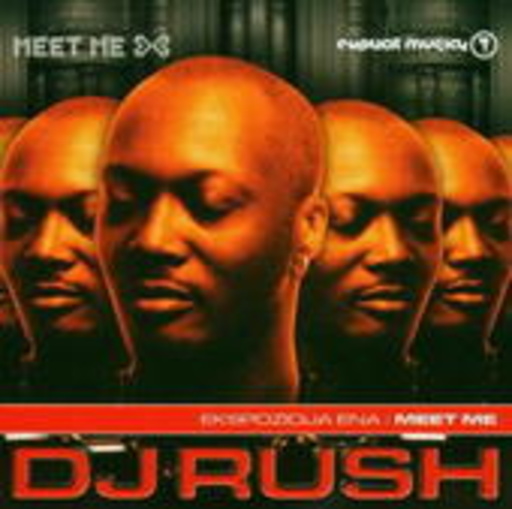DJ Rush – Meet Me