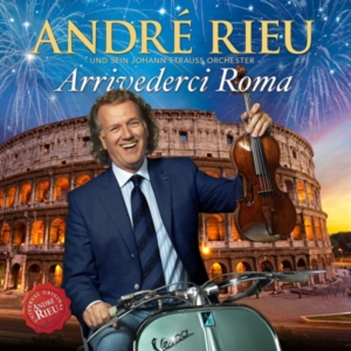André Rieu – Arrivederci Roma