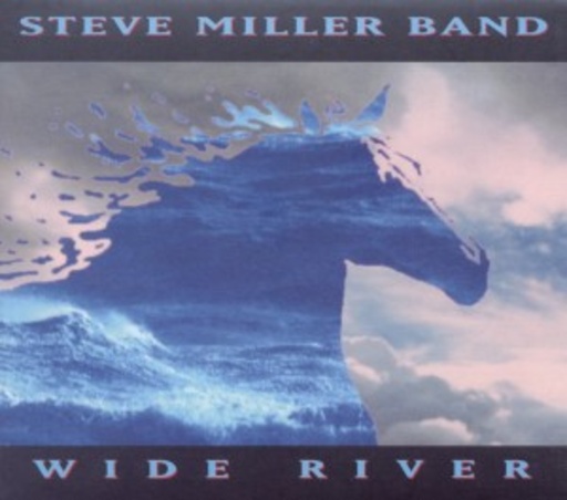 Steve Miller Band – Wide River
