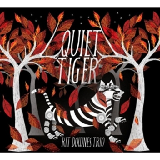 Kit Downes Trio – Quiet Tiger