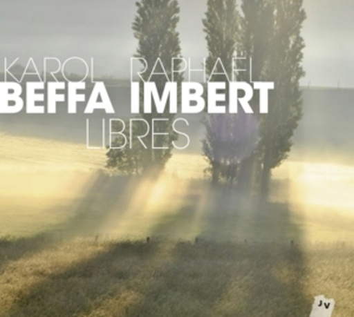 Raphaël Imbert & Karol Beffa – Libres
