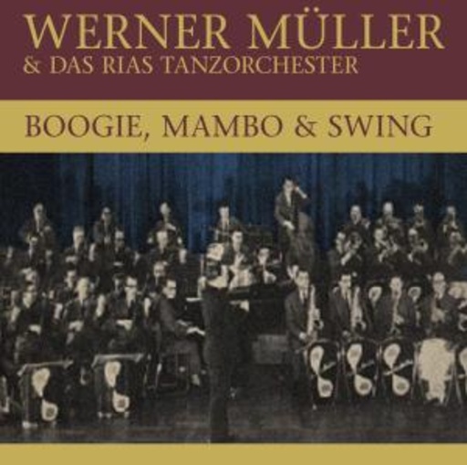 Werner Müller & Das RIAS Tanzorchester – Boogie, Mambo & Swing