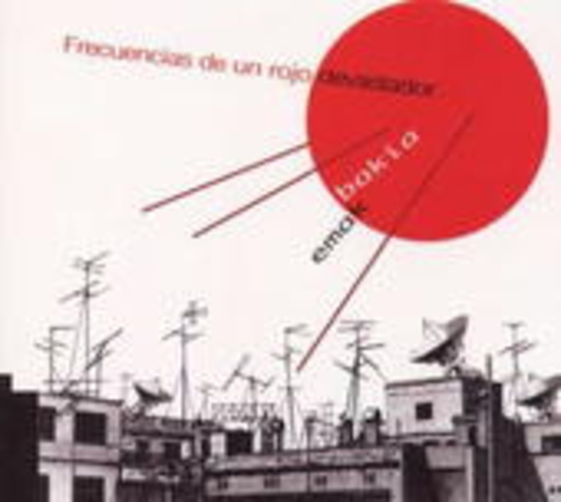 Emak Bakia – Frequencias De Un Rojo Devastador