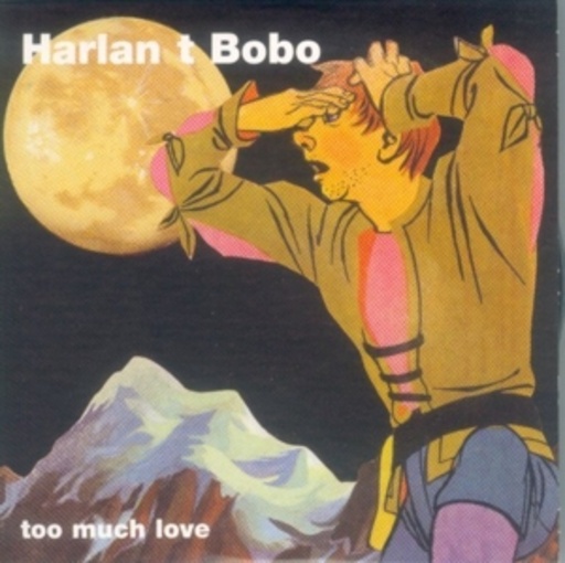 Harlan T. Bobo – Too Much Love