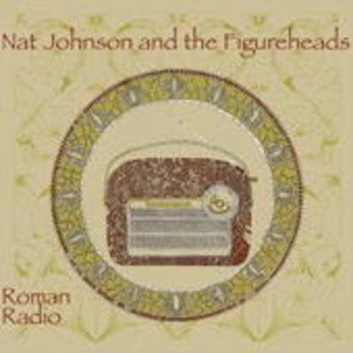 Nat Johnson & The Figureheads – Roman Radio