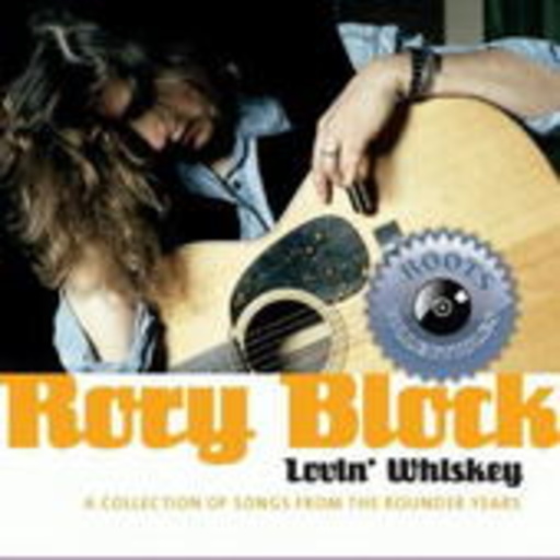 Rory Block – Lovin'Whiskey - A Collection Of Songs From The Rounder Years