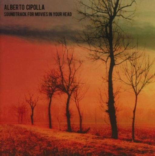 Alberto Cipolla – Soundtrack For Movies In Your Head