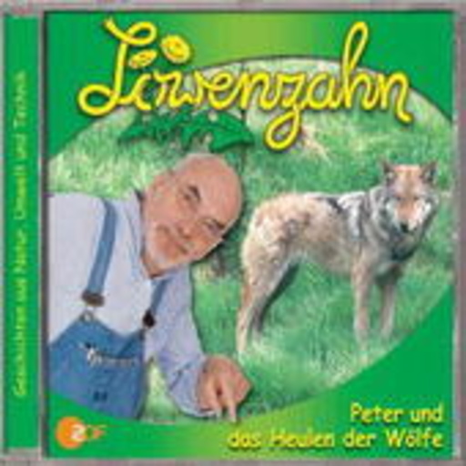 Löwenzahn – Peter und das Heulen der Wölfe
