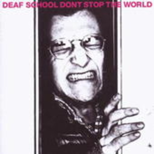 Deaf School – Don't Stop The World